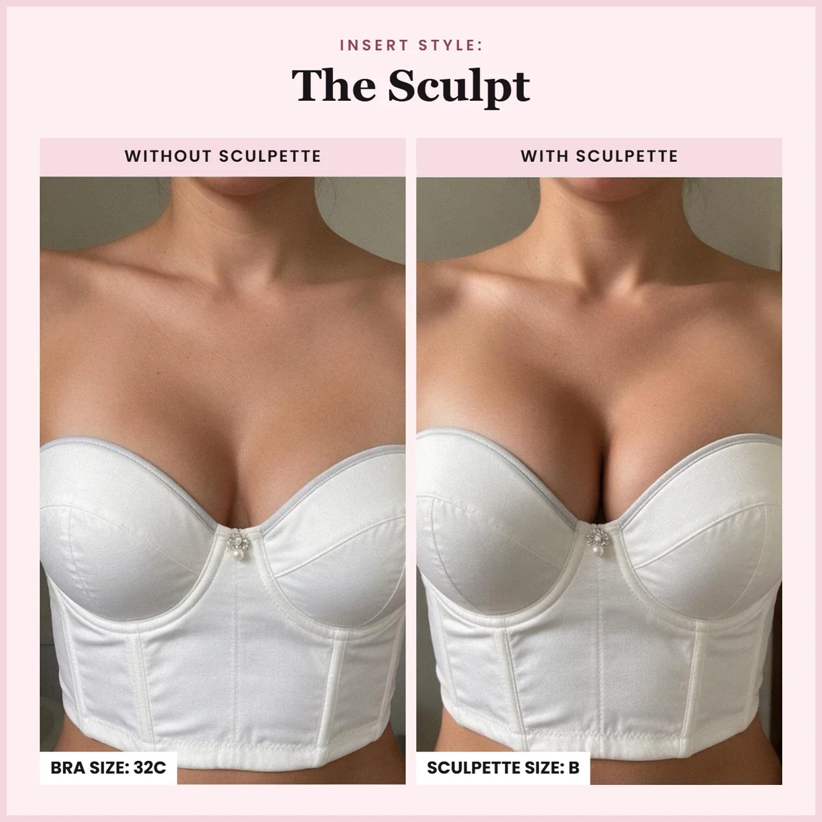 The Sculpt: without and with Sculpette, bra size 32C, Sculpette size B