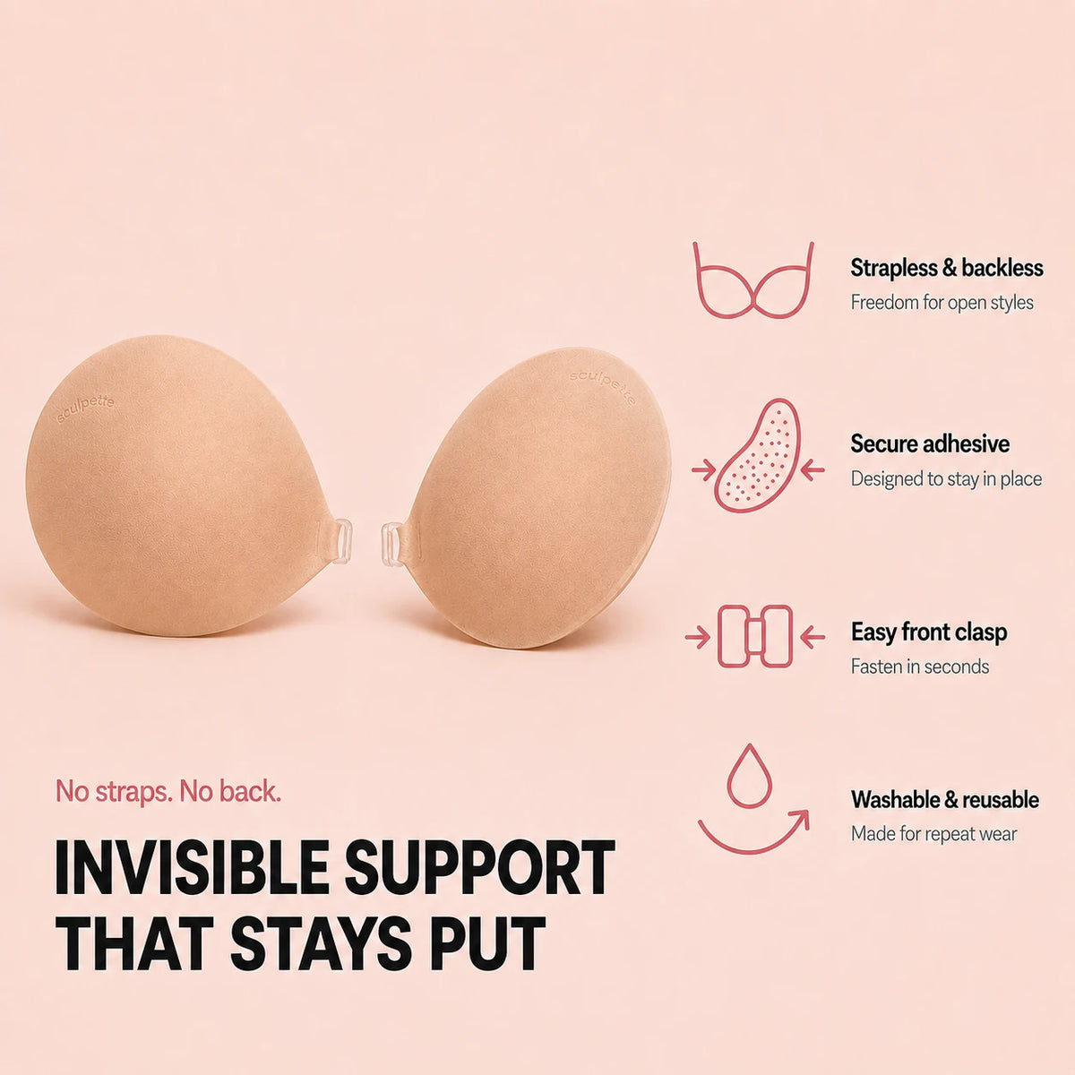Sculpette sticky bra with features: strapless and backless, secure adhesive, easy front clasp, washable and reusable